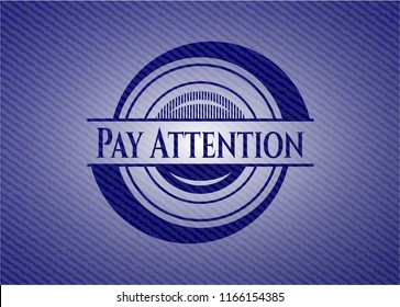 Pay Attention emblem with jean high quality background