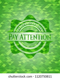 Pay Attention green emblem. Mosaic background