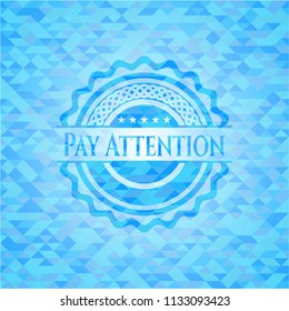 Pay Attention sky blue mosaic emblem