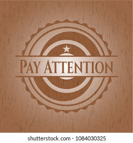  Pay Attention wood signboards