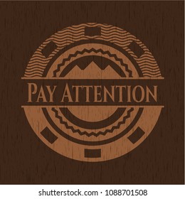 Pay Attention wooden emblem