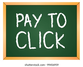 "pay to click" word written on chalkboard