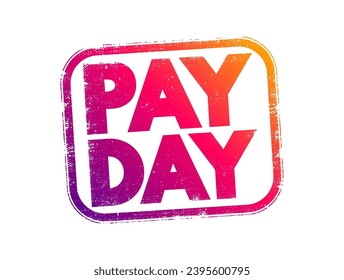 Pay Day is a specified day of the week or month when one is paid, text concept stamp