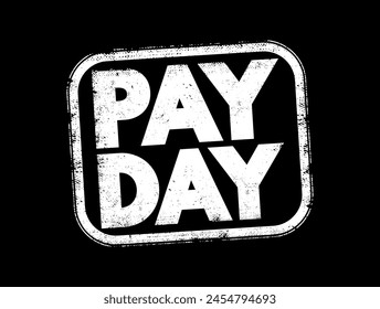 Pay Day is a specified day of the week or month when one is paid, text concept stamp