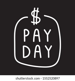Pay day. Vector hand drawn  illustration on black background.