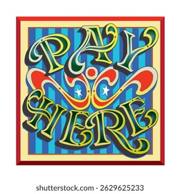 Pay here in traditional fairground font vintage sign