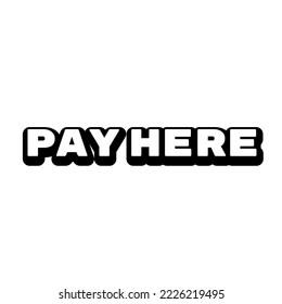 pay here word sticker design vector