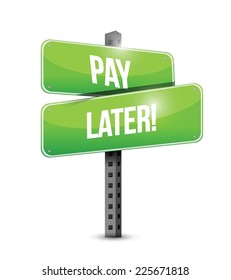 pay later street sign illustration design over a white background