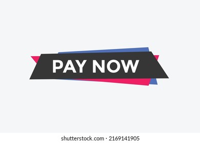 Pay Now Button. Pay Now Text Web Banner Template. Sign Icon Banner
