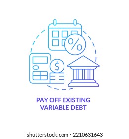 Pay Off Existing Variable Debt Blue Gradient Concept Icon. Protecting Money During Inflation Abstract Idea Thin Line Illustration. Isolated Outline Drawing. Myriad Pro-Bold Font Used