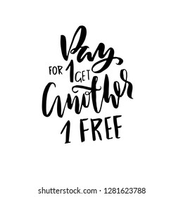Pay for one get another one free. Handdrawn lettering. Coupon typography banner. Hand drawn vector illustration.