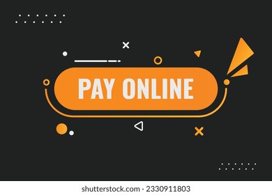 Pay Online Button. Speech Bubble, Banner Label Pay Online