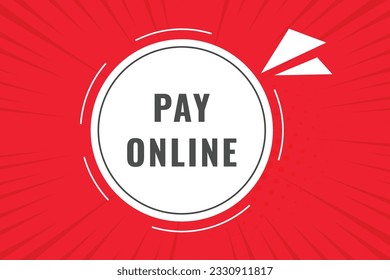 Pay Online Button. Speech Bubble, Banner Label Pay Online