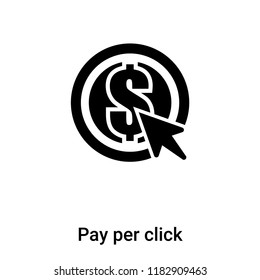 Pay per click icon vector isolated on white background, logo concept of Pay per click sign on transparent background, filled black symbol
