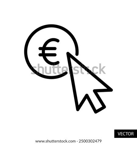Pay per click, ppc, cost per click, mouse cursor with european euro currency sign icon in line style design for website, app, UI, isolated on white background. Editable stroke. EPS 10 vector.