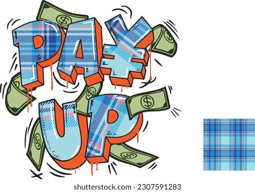 Pay Up plaid pattern typography with money bills illustration	
