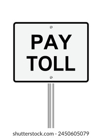 Pay toll traffic sign on white background