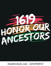 Pay tribute to our ancestors with the '1619 Honor Our Ancestors' T-Shirt. This shirt is a powerful and meaningful way to show your respect and appreciation for those who came before us and laid the fo