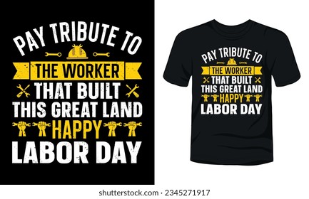 Pay tribute the worker that built this great land t-shirt
