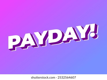 Payday. 3D text effect design for digital or print ads