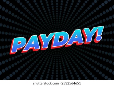 Payday. 3D text effect design for digital or print ads