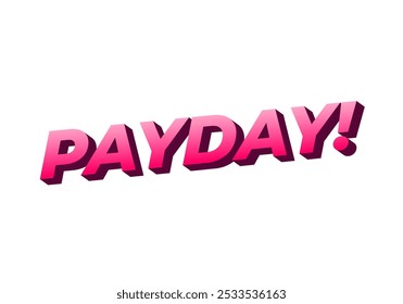 Payday. 3D text effect design for digital or print ads