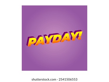 Payday. 3D text effect design for digital or print ads
