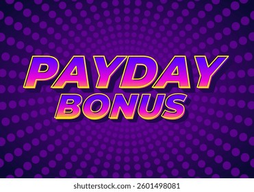 Payday bonus. Text effect design for online and offline store promotion purposes