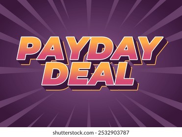 Payday deal. Text effect design in 3D style, for digital or social media ads