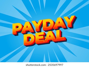 payday deal. Text effect design for brand promotional ads, in bold text