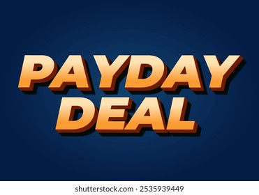 Payday deal. Text effect design in 3D style, for digital or social media ads