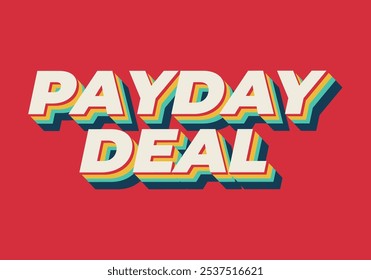 Payday deal. Text effect design in 3D style, for digital or social media ads