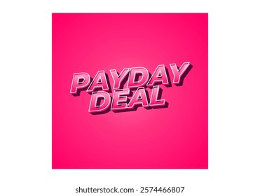 payday deal. Text effect design for brand promotional ads, in bold text