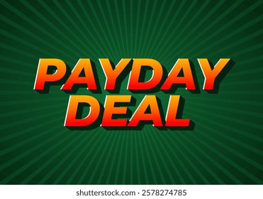 payday deal. Text effect design for brand promotional ads, in bold text