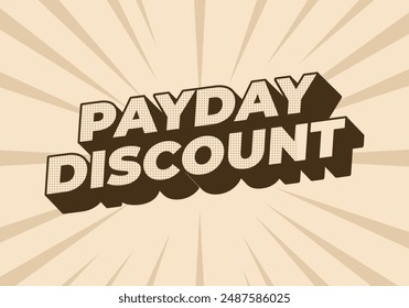 Payday discount. Text effect design in 3D style good for social media ad