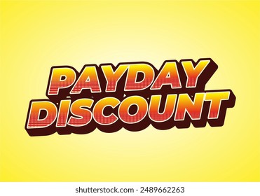 Payday discount. Text effect design in 3D style good for social media ad