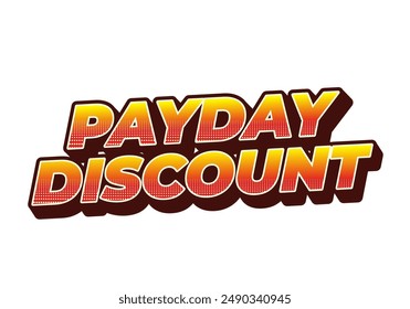 Payday discount. Text effect design in 3D style good for social media ad