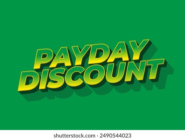Payday discount. Text effect design in 3D style good for social media ad
