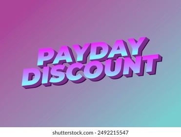 Descuento de día de pago. Diseño de efectos de texto en estilo 3D bueno para publicidad en redes sociales