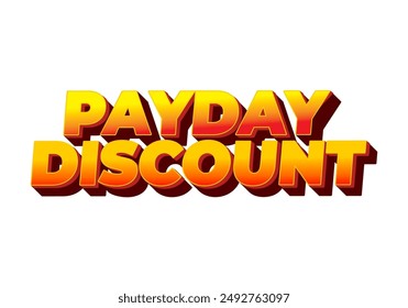 Payday discount. Text effect design in 3D style good for social media ad
