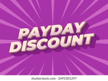 Payday discount. Text effect design in 3D style good for social media ad