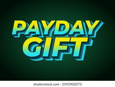 Payday gift. Text effect design for social media and print promotion purposes