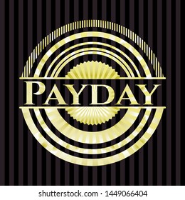 Payday gold emblem or badge. Vector Illustration. Detailed.