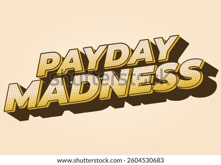 Payday madness. Text effect design in bold font type. for promotional needs. retro colors