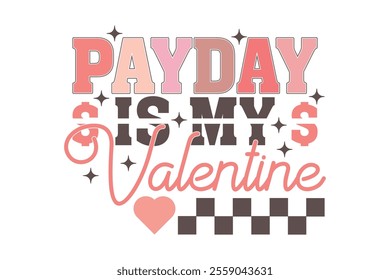 Payday is My Valentine EPS T-shirt Design