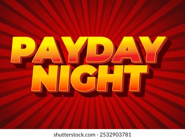 Payday night. Text effect design for print or digital ads