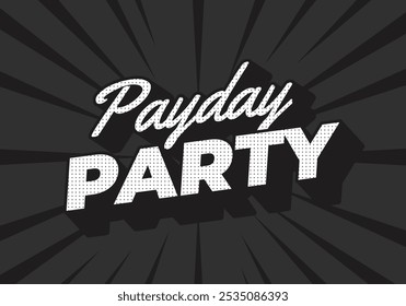 Payday party. Text effect design in 3D look with good colors