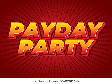 Payday party. Text effect design in 3D look with good colors