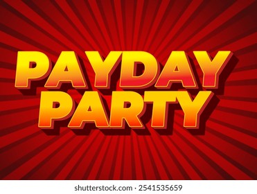 Payday party. Text effect design in 3D look with good colors