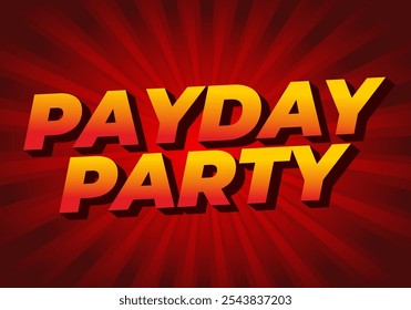 Payday party. Text effect design in 3D look with good colors